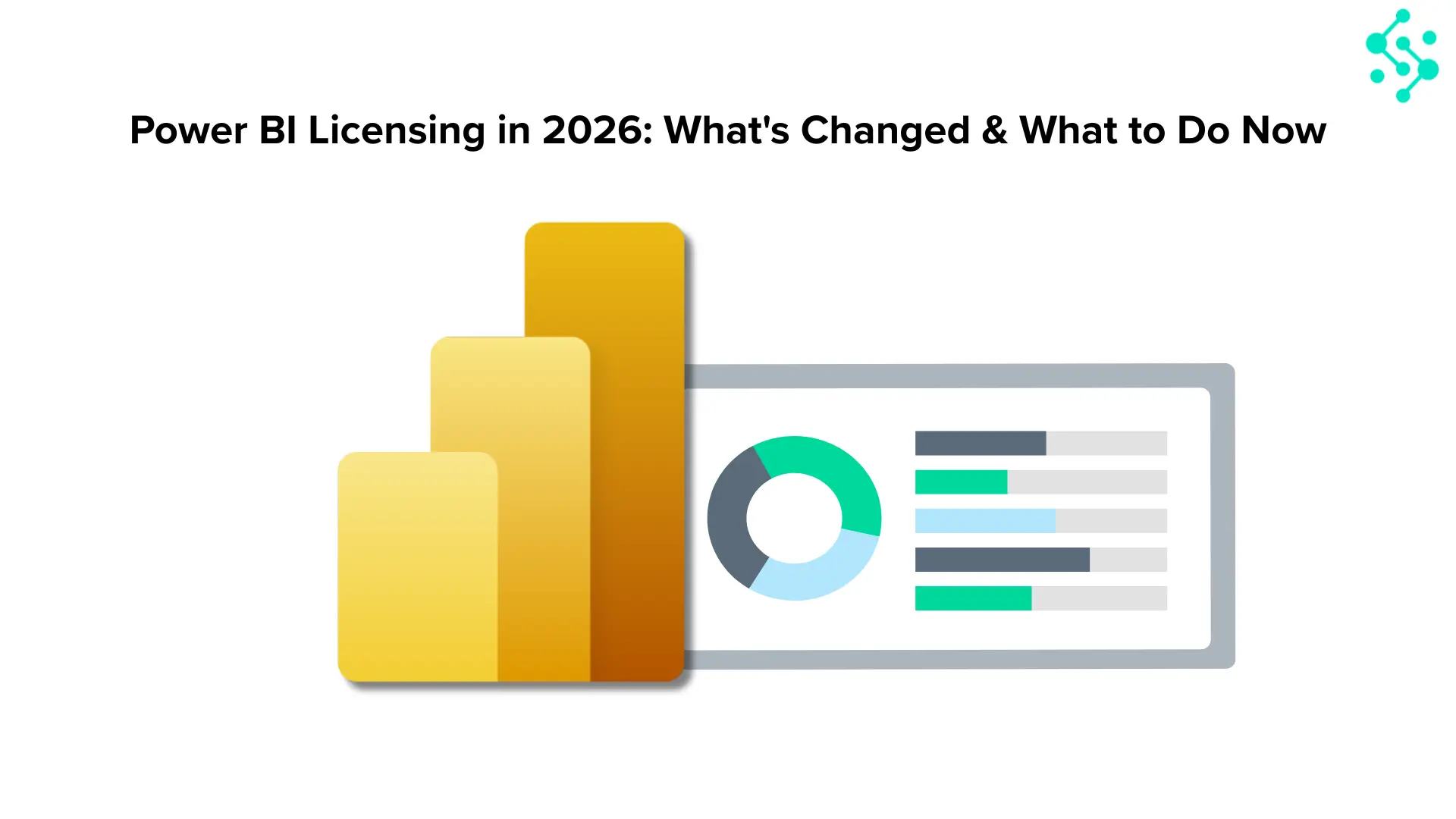 Power BI Licensing in 2026: What's Changed & What to Do Now